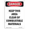 Signmission OSHA Danger, Keep This Area Clear Of Combustible, 14in X 10in Rigid Plastic, 10" W, 14" L, Portrait OS-DS-P-1014-V-2386
